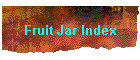 Fruit Jar Index